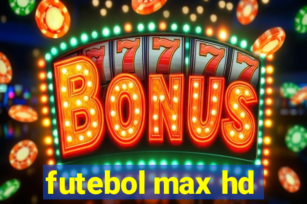 futebol max hd
